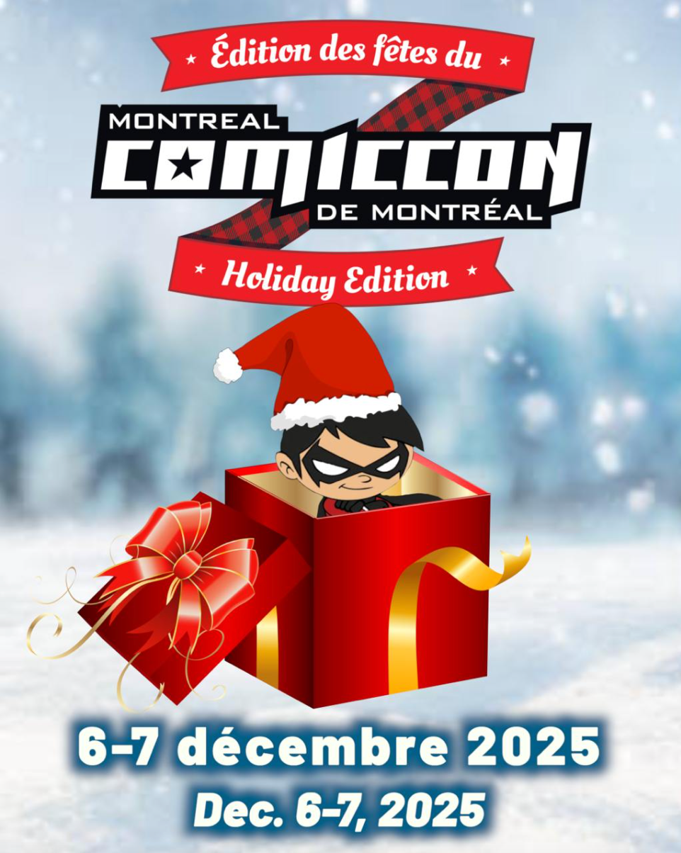 Montréal Comiccon Holiday Edition - December 6-7