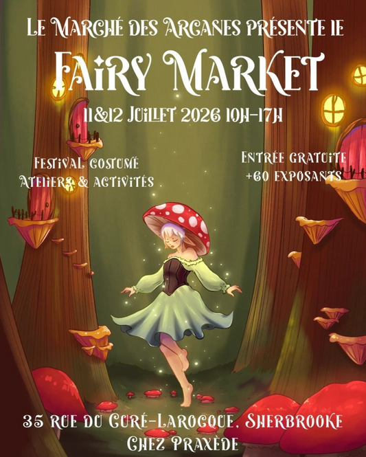 Le Marché des Arcanes FAIRY MARKET - 11&12 Juillet (SHERBROOKE, QC)