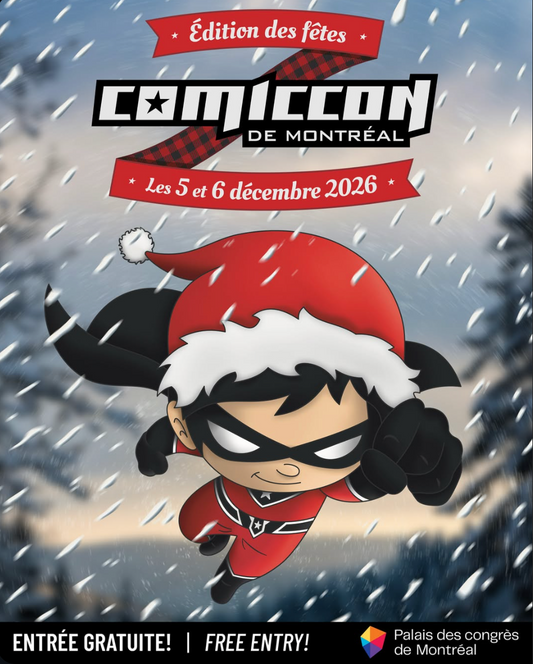 Montreal Comiccon Holiday Edition - December 5 & 6 (MONTREAL)