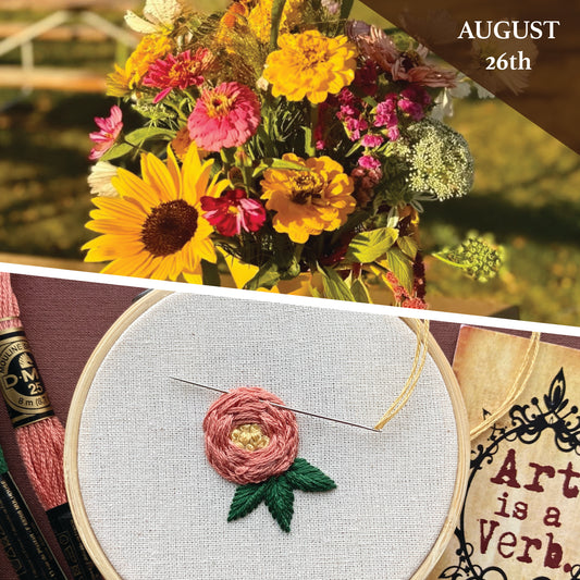 Bouquet-Making + Beginner Floral Embroidery Collaboration Workshop - August 26th - Fern's Flowers Garden (EDMONTON, AB)